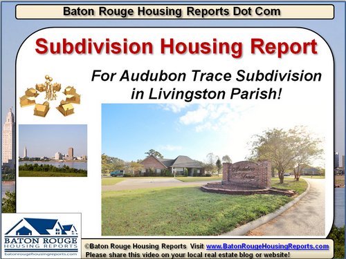 Baton-Rouge-Housing-Reports-Audubon-Trace-Denham-Springs Update